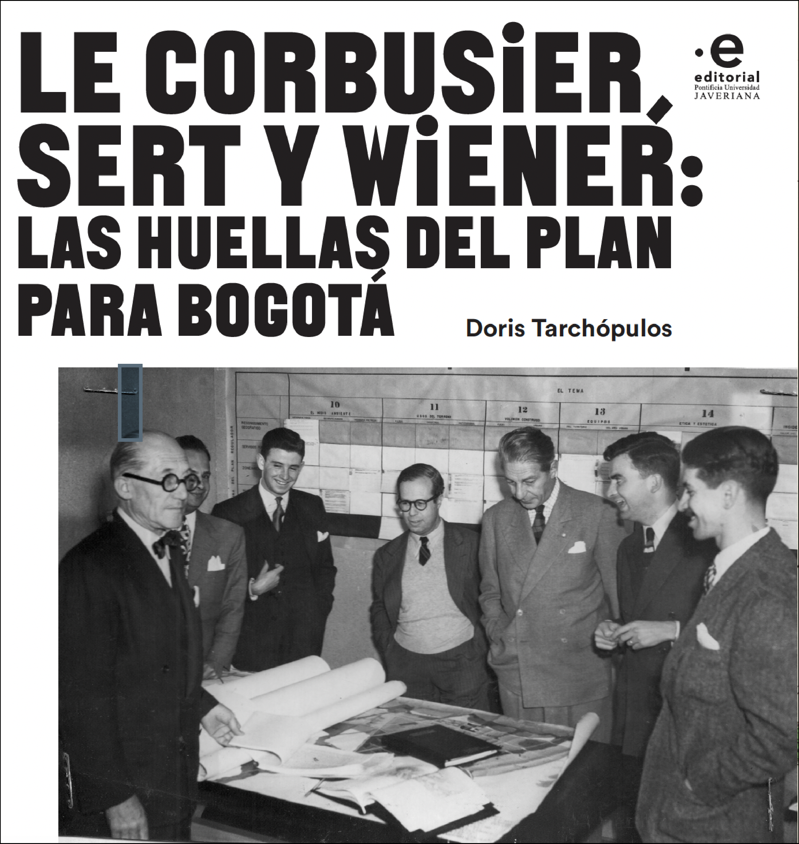 Le Corbusier, Sert y Wiener: las huellas del plan para Bogotá