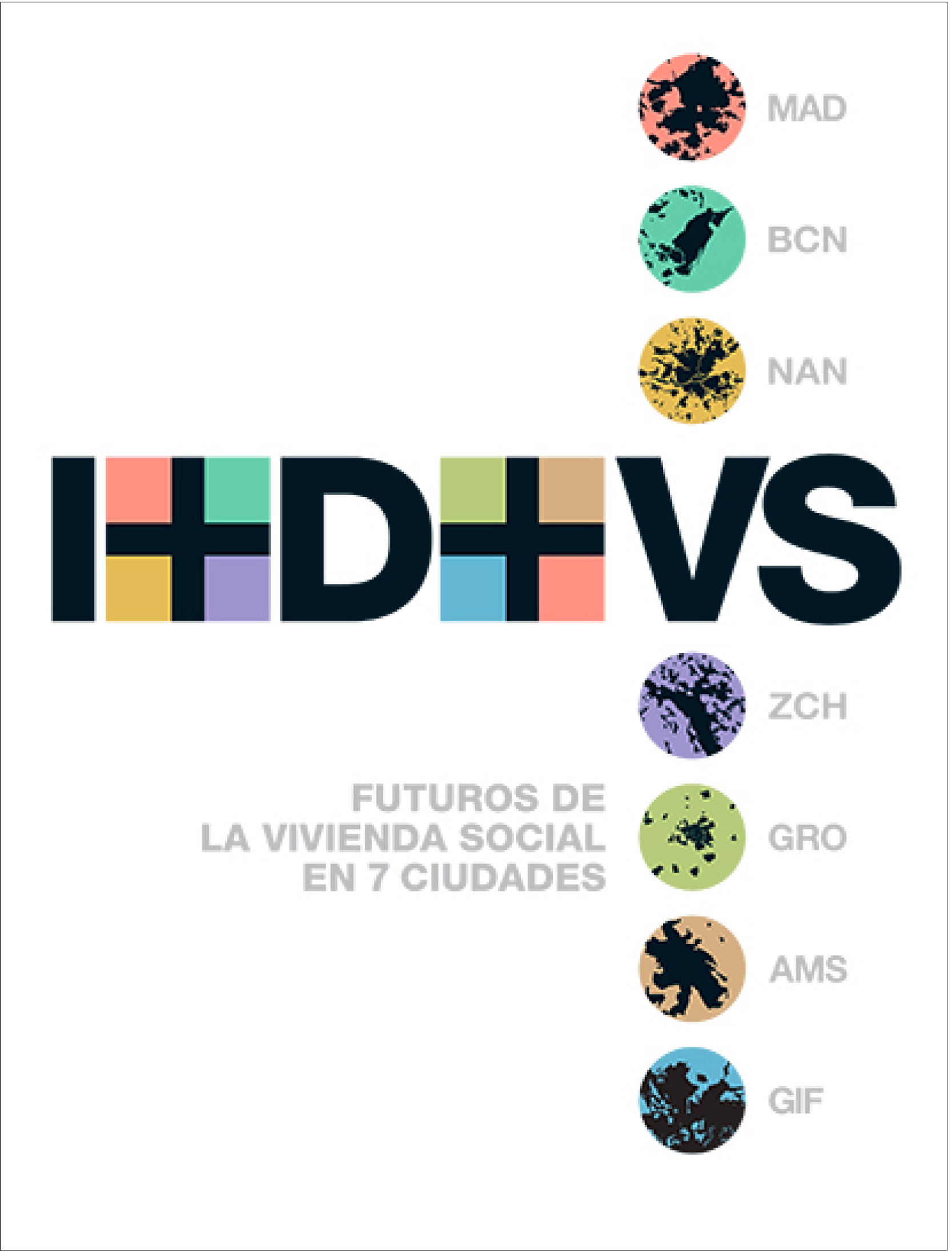 I+D+VS. Futuros de la Vivienda Social en 7 Ciudades
